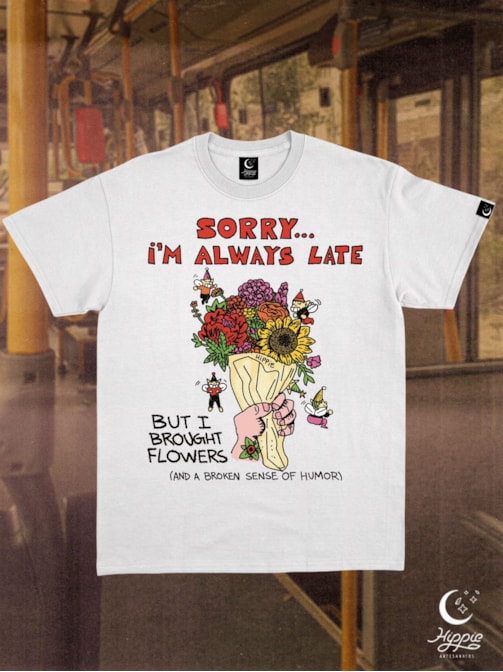 Camiseta Sorry ... I’m always late - Branca