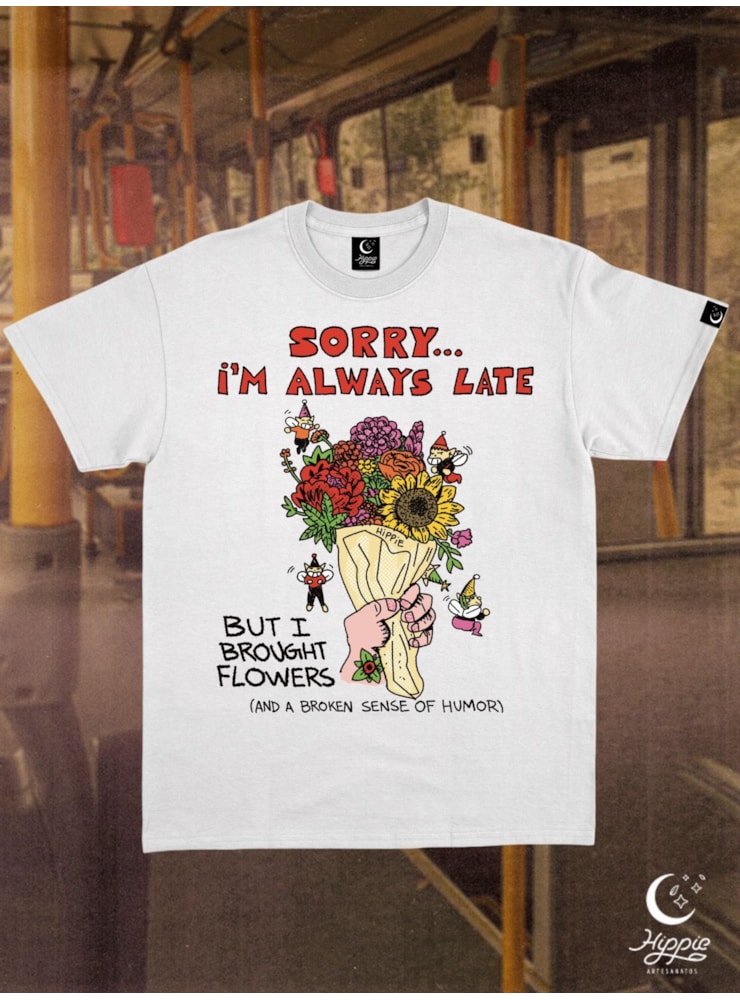 Camiseta Sorry ... I’m always late - Branca — imagem 1