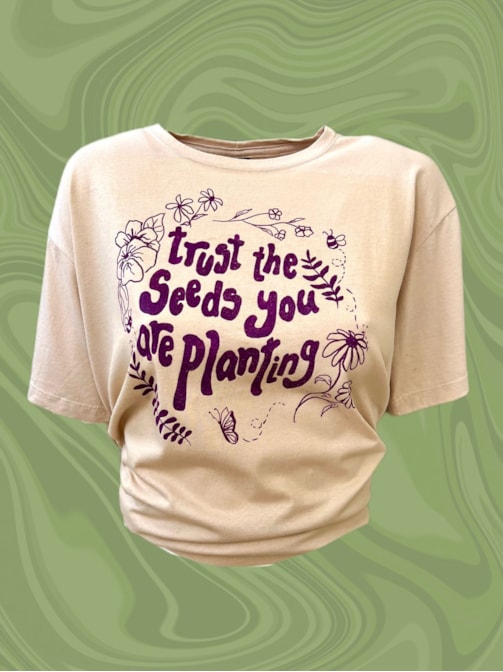 Camiseta Trust The Seeds You Are Planting - Cáqui