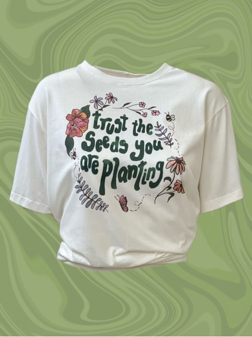 Camiseta Trust The Seeds You Are Planting - Off-White