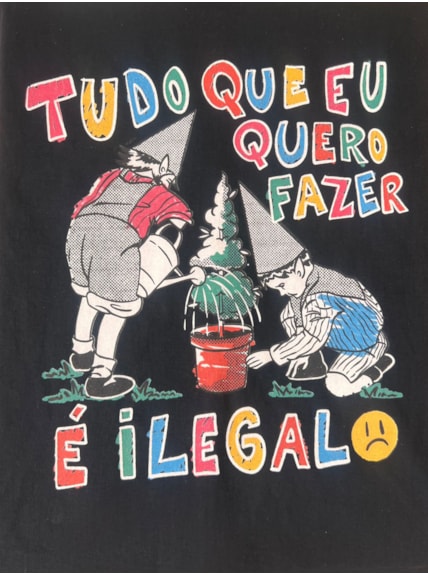 Camiseta Tudo que eu quero Fazer é Ilegal - Preta