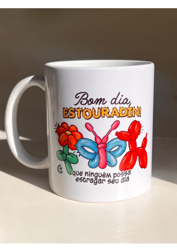 Caneca Bom dia, Estouradin