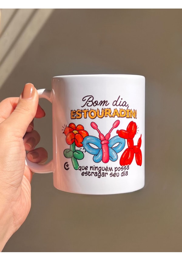 Caneca Bom dia, Estouradin