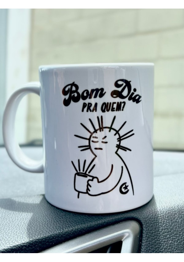 Caneca Bom dia pra quem? - 325ml
