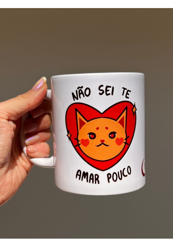 Caneca Não sei te Amar Pouco