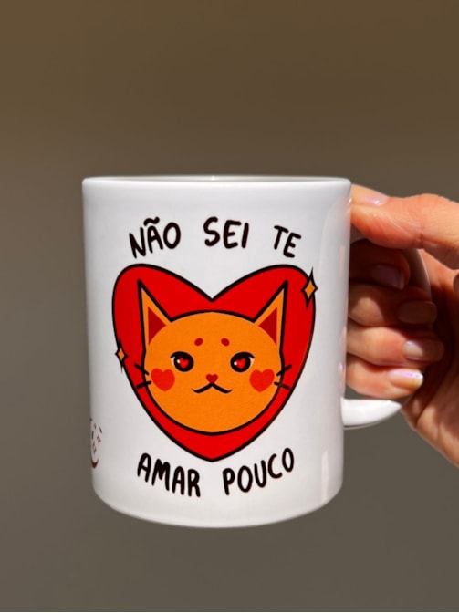 Caneca Não sei te Amar Pouco