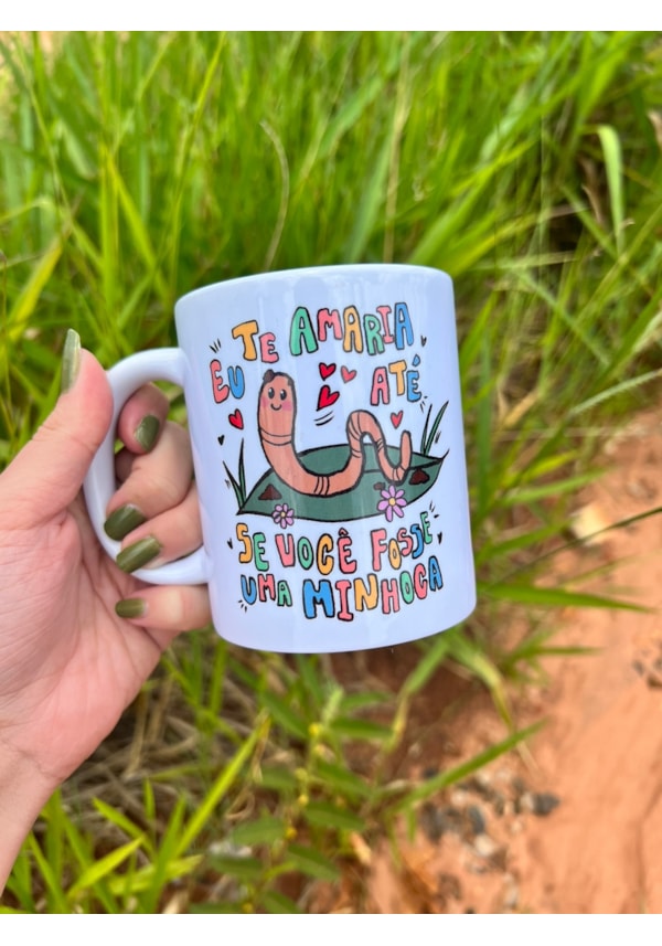 Caneca Te Amaria Minhoca