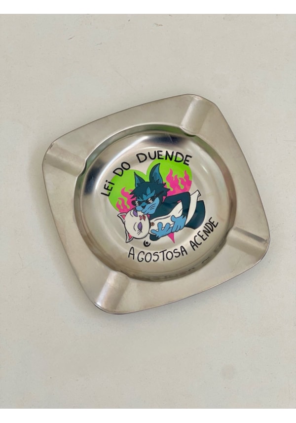 Cinzeiro Inox - Lei do Duende - A gostosa acende