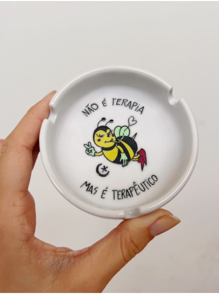 Cinzeiro Porcelana - Abelha Não é Terapia, Mas é Terapêutico