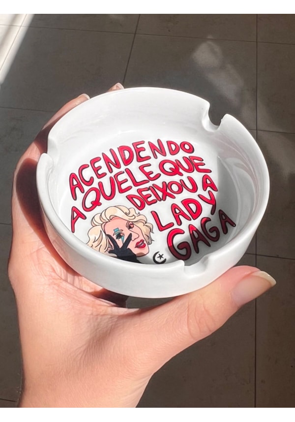Cinzeiro Porcelana - Acendendo aquele Lady gaga