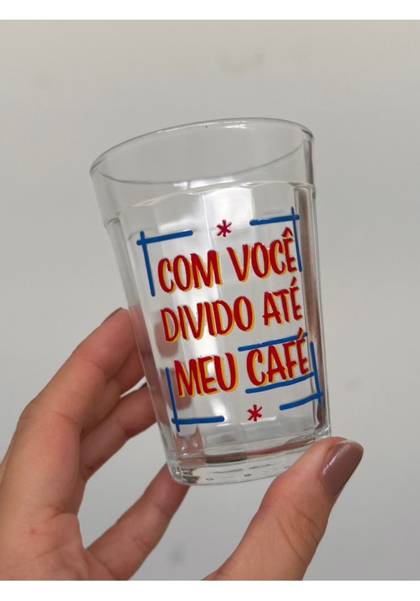 Copo Com Você Divido até meu Café - Vidro 190ml