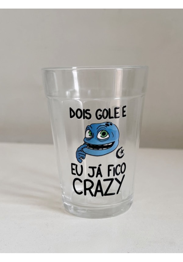 Copo Dois gole e eu já fico crazy - Vidro 190ml
