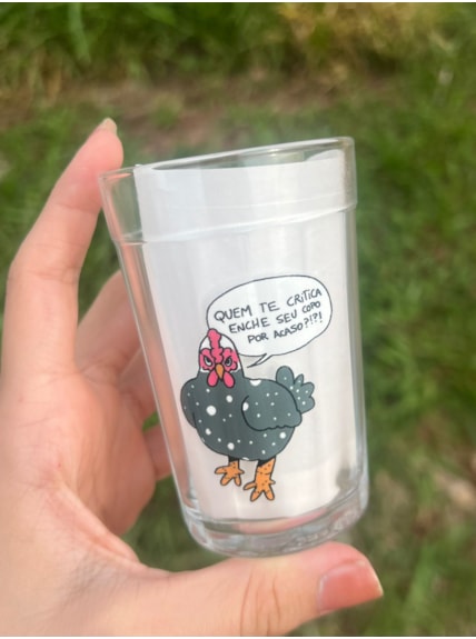Copo Galinha Quem Te Critica - Vidro 190ml