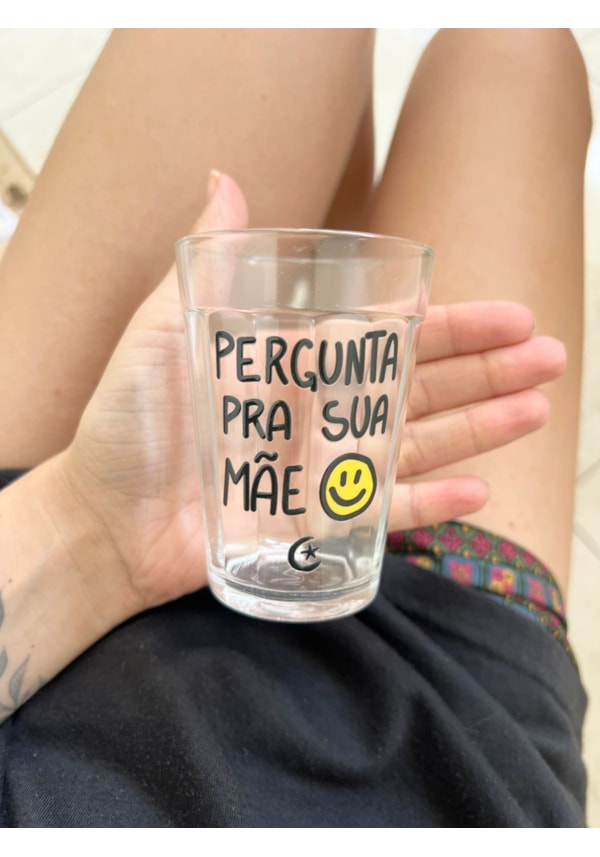 Copo Pergunta pra sua Mãe - Vidro 190ml