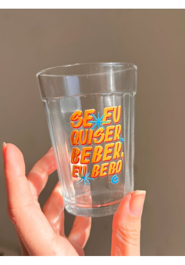 Copo Se Eu Quiser Beber - Vidro 190ml