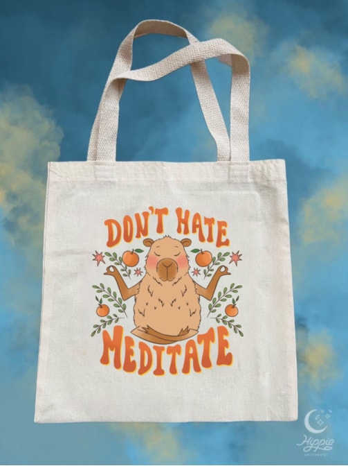 Ecobag Capivara Don't Hate Meditate