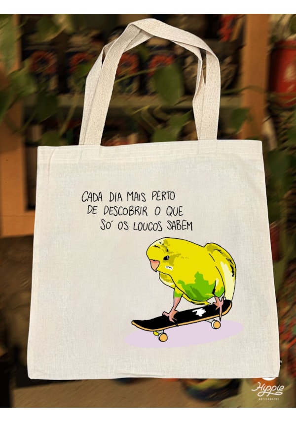 Ecobag Só os loucos sabem