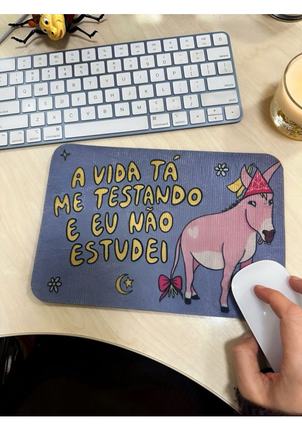 Mouse Pad - A vida está me testando